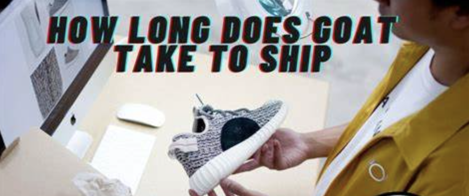 How Long Does GOAT Take to Ship